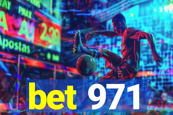 bet 971